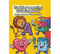 My First Learning Coloring Book for Kids: Letters, Shapes, Colors and Numbers - Big Bold Coloring Pages for Toddlers and Preschool Kids