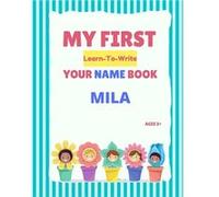 My First LearnToWrite Your Name Book Mila - Alexa Hellstrom - Amazon Digital Services LLC KDP - Livre en Anglais Alexa HellstromAlexa Hellstrom (Auteur)