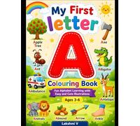 My First Letter A Coloring Book for Kids Ages 3-6: Fun Alphabet Learning and Easy Coloring Activities with Apple, Ant, Ambulance, Alligator and More | Preschool and Kindergarten Activity Book