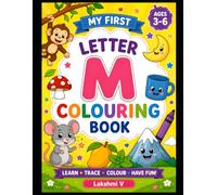 My First Letter M Coloring Book: Learn, Trace and Color the Alphabet with Monkey, Mouse, Mango, Moon and More