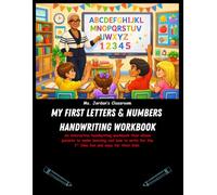 My First Letters & Numbers Handwriting Workbook: Ms. Jordan's Classroom - A Workbook For Made Fun & Easy For Kids Learning How To Write. 86 Pages Full ... Encouragement, & A Certificate of Completion.