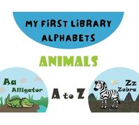 MY FIRST LIBRARY: ALPHABETS ANIMALS BOOK - A to Z