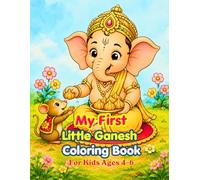 My First Little Ganesha Coloring Book for Kids Ages 4-6: Easy and Fun Hindu Devotional Pages of Ganesha, Modaks, Mice, and Temples | Bold & Simple Designs for Toddlers and Preschoolers
