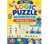 My First Logic Puzzle Workbook for Kids Ages 4-6: Fun Brain Games with Matching, Patterns, Mazes, Spot the Difference, and Visual Puzzles for Preschool and Kindergarten Children