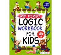 My First Logic Workbook for Kids: Spatial Reasoning,Numbers , Math Puzzles, Addition,Focus Activities,Maze Game. (Develop Problem Solving, Critical Thinking, Analytical) For Kids Ages 5,6,7,8.