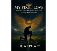 My First Love:: How the Field Was Home Until God Called Me to Solitude