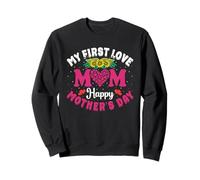 My First Love Mom Happy Mothers Day Heart Sunflower Sweatshirt