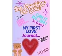 My First Love: This Captivating Journal Allows you to Capture your Sweetest Moments, Dreams, Crushes, and Everything in Between - 120 pages (6 x 9)