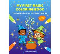 My First Magic Coloring Book: Magical Fun for Kids Ages 4 and Up