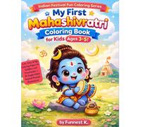 My First Mahashivratri Coloring Book for Kids Ages 3-5!: Cute, Easy & Big Coloring Pages for Toddlers and Preschoolers | 50 Single-Sided Festival-Themed Illustrations!