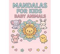 My First Mandala Book for Kids: Baby Animals: Simple and Fun Mandala Designs for Kids Who Love Animals