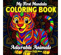 MY FIRST MANDALA COLORING BOOK - ADORABLE ANIMALS: 50 Cute and Easy Designs to Color for Kids Ages 4 to 8