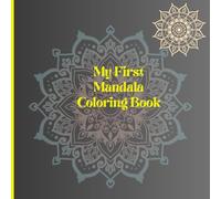 My First Mandala Coloring Book: An Adult Coloring Book with Fun, Easy, and Relaxing Coloring Pages