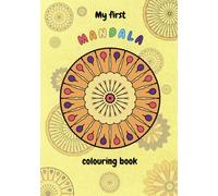 My first mandala colouring book: A5