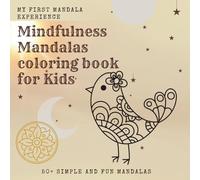 My First Mandala Experience - Mindfulness Mandalas coloring book for Kids: 50+ simple and fun mandalas