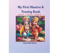 My First Mantra & Tracing Book: Learn - Trace - Chant: Sacred Sanskrit & English Mantras with Tracing and Bhakti Learning for Kids