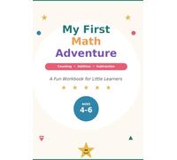 My First Math Adventure: A Fun Counting, Addition & Subtraction Workbook for Little Learners Ages 4-6