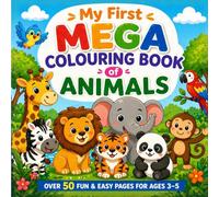 My First Mega Colouring Book of Animals: Over 50 Fun & Easy Pages for Ages 3-5