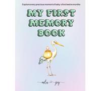 My First Memory Book: Capture every precious moment of baby's first twelve months