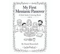 My First Messianic Passover: A Kids Seder Coloring Book: Learn the Passover Story, Exodus, and the Meaning of Yeshua the Passover Lamb