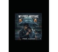 My First Mistake: Some lessons are learned in the dark