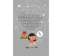 My First Money Adventures: a coloring guide to savings, spending and sharing!