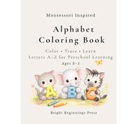 My First Montessori Inspired Alphabet Workbook: Montessori-Inspired Tracing, Coloring and Letter Activities for Ages 3-5
