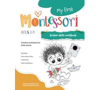 My first Montessori scissor skills workbook: Cutting & Scissor Practice, Cut and Paste Activities for Preschoolers and Toddlers Ages 3-5 | Fine Motor Skills Development & Creative Confidence