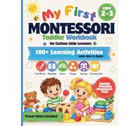My First Montessori Workbook for Toddlers Ages 2-3: First Skills, Matching, Colors, Shapes, Sorting, Pre-Writing & Practical Life for Curious Little Learners