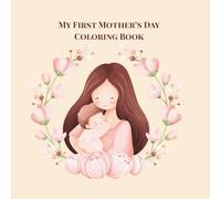 My First Mother’s Day Coloring Book: Simple Coloring Pages