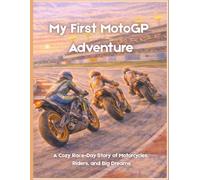 My First MotoGP Adventure: A Cozy Race-Day Story of Motorcycles, Riders, and Big Dreams