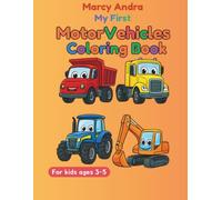 My first Motor Vehicles Coloring Book For kids ages 3-5: 100+coloring drawings
