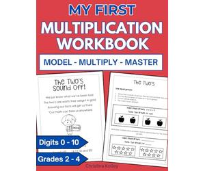My First Multiplication Workbook Learn Multiplication Digits 1 - 10 Beginning Multiplication 2nd grade: Multiplication Visual Models Skip Counting, Arrays, Area Models, Age 7 - 10