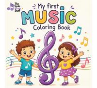My First Music Coloring Book: Fun Musical Coloring Pages for Kids Ages 3-8: Musical Notes, Instruments, Singers, Rhythm, and More