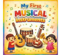 My First Musical Instruments: A Colorful Picture Book for Kids to Learn Musical Instruments - Age :- 3 to 7 years