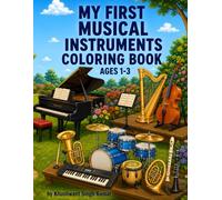 My First Musical Instruments Coloring Book: Cute & Easy Coloring Pages for Toddlers Ages 1-3 | Big Simple Designs | Single-Sided Pages to Prevent Bleed-Through