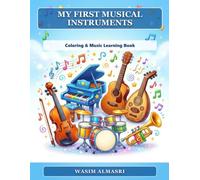MY FIRST MUSICAL INSTRUMENTS: Coloring & Music Learning Book