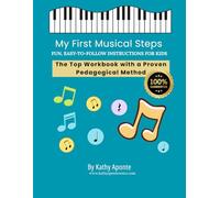 My First Musical Steps: FUN, EASY-TO-FOLLOW INSTRUCTIONS FOR KIDS