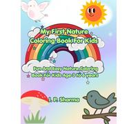 My First Nature Coloring Book For Kids: Fun And Easy Nature Coloring Book For Kids Age 3 to 6 years