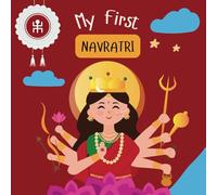 My First Navratri | Children's book | Festival of 9 Nights | Divine Goddess for Kids | With Colourful Illustrations: Durga Lakshmi Saraswati Picture ... the Power of Devotion | Hinduism For Kids