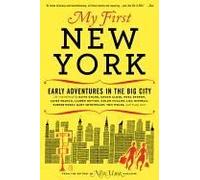 My First New York: Early Adventures in the Big City New York Magazine (Auteur)