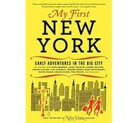 My First New York: Early Adventures in the Big City New York Magazine (Auteur)