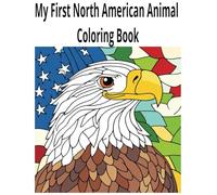 My First North American Coloring Book: Discover and color the Amazing Wildlife of North America