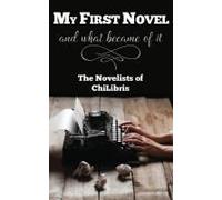 My First Novel . . .And What Became Of It