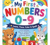 My First Numbers 0-9: Learn, Trace, Color, and Spell