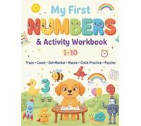My First Numbers & Activity Workbook: Trace, Count & Play 1-10 - 80+ Fun Pages of Tracing, Dot-Marker, Mazes, Clock Practice, Color-By-Number & Puzzles for Ages 3-5