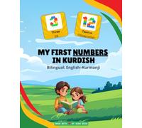 My First Numbers in Kurdish: Counting 1 to 20 in English and Kurmanji Kurdish - For Children Aged 3-8