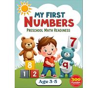 My First Numbers: Preschool Math Readiness: Preschool Math Readiness Workbook with Counting, Shapes, Missing Numbers & Fun Math Activities for Ages 3-5