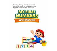 My first numbers workbook: Counting, Tracing, Color by Number & Addition Activities for Kindergarten Kids Ages 3-5, Preschool Math Workbook