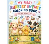My First Nursery Rhymes Coloring Book: Learn & Color with Lily & Friends!